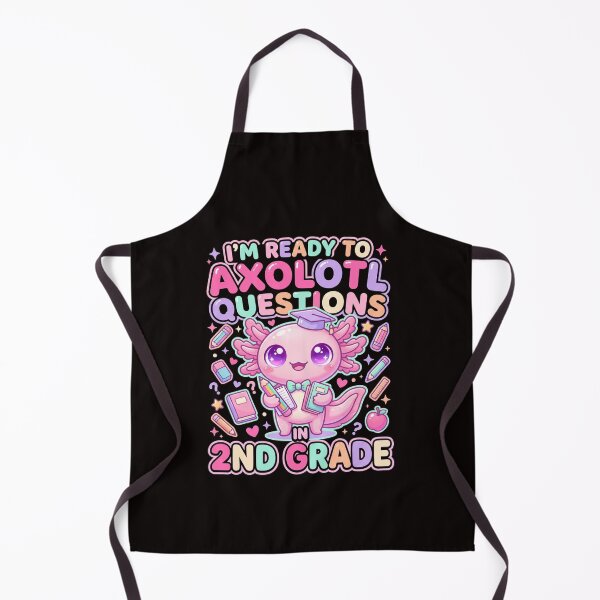 Item preview, I'm Ready to Axolotl Questions – Cute Axolotl 2nd Grade Back to School Design designed and sold by FHdesigns.