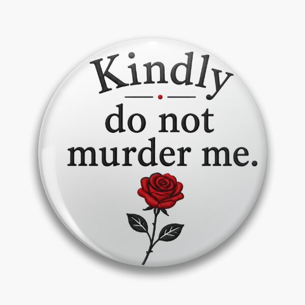 Item preview, Kindly Do Not Murder Me – True Crime Humor designed and sold by Noventra112.