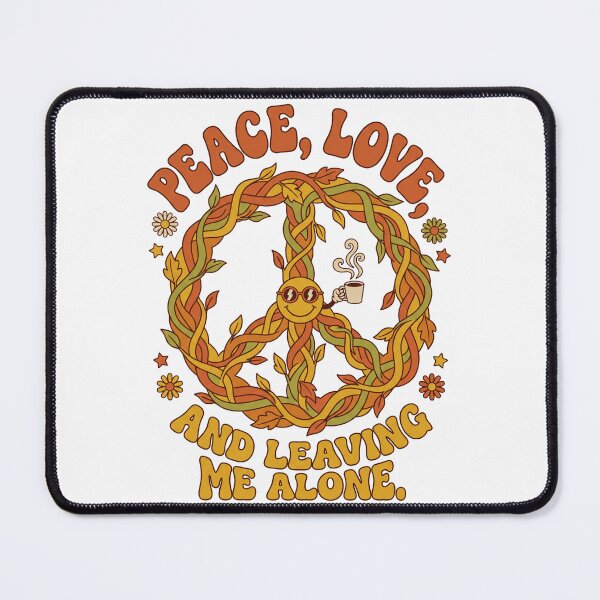 Item preview, Peace Love And Leaving Me Alone designed and sold by SignumShop.