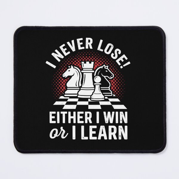Item preview, I Never Lose! Either I Win Or I Learn Chess Player Strategist Board Game designed and sold by Doodleoub.