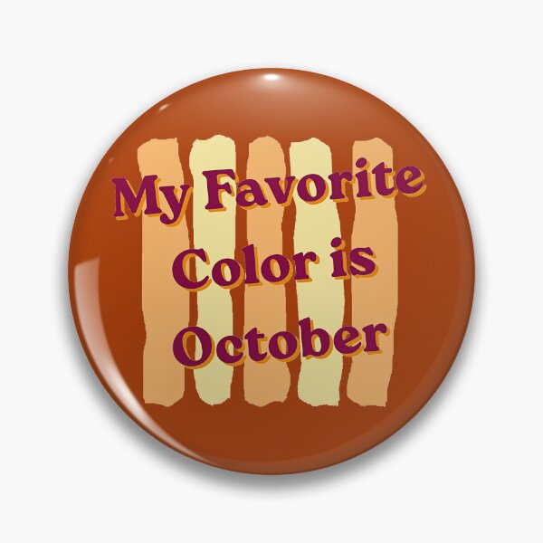 Item preview, My Favorite Color is October designed and sold by DakiniTradingCo.