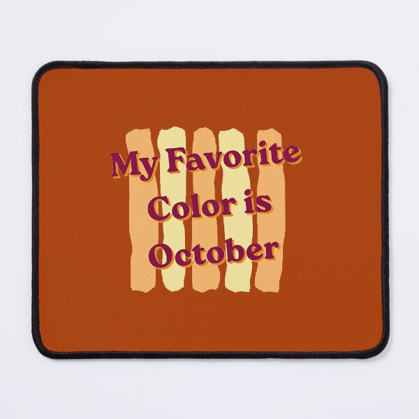 Item preview, My Favorite Color is October designed and sold by DakiniTradingCo.