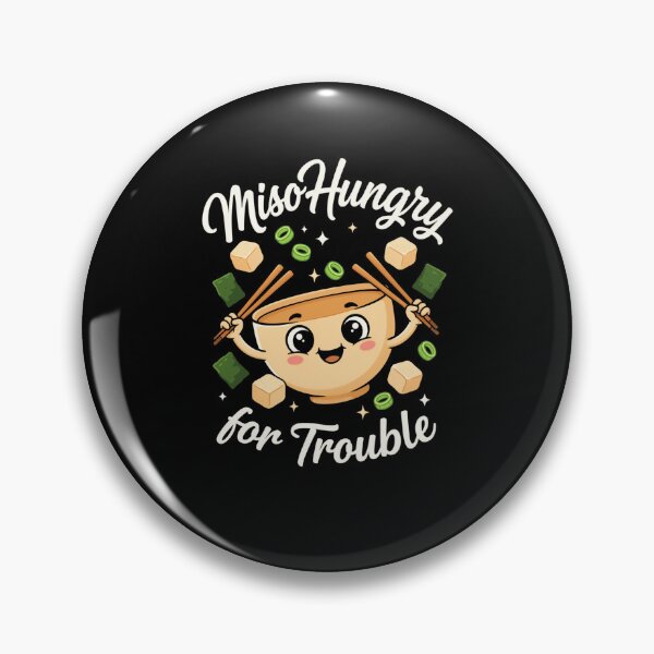 Item preview, Funny Sarcastic Humor Miso Hungry for Trouble Sarcastic Humorous Funny Art Design designed and sold by fantasticdesign.