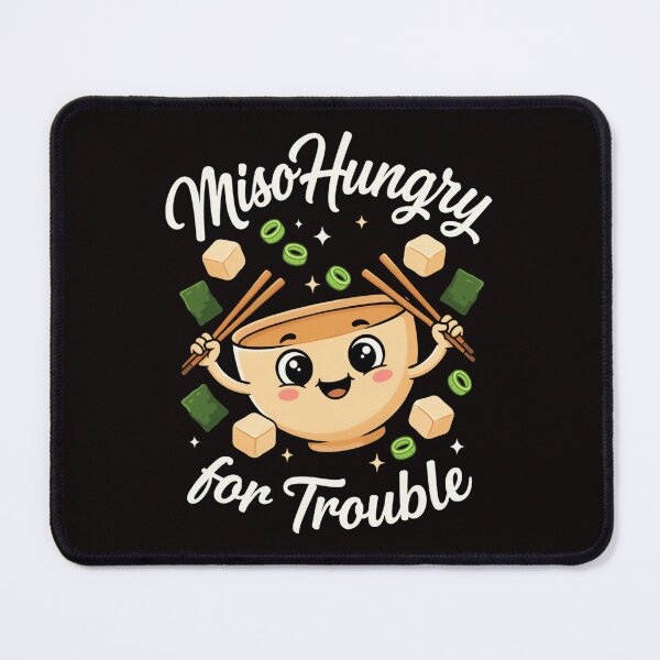 Item preview, Funny Sarcastic Humor Miso Hungry for Trouble Sarcastic Humorous Funny Art Design designed and sold by fantasticdesign.