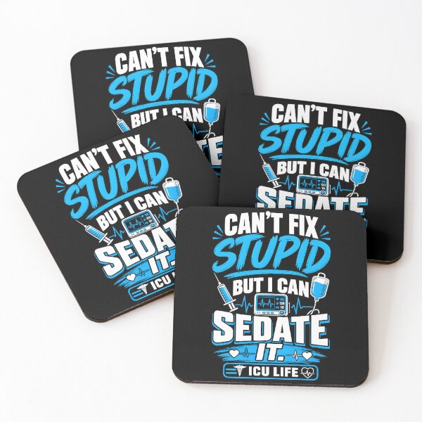 Item preview, Cant Fix Stupid But I Can Sedate It ICU Life designed and sold by NichePrintLab.