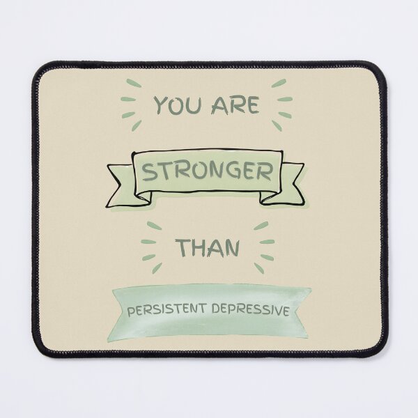 Item preview, You Are Stronger Than Persistent Depressive, PDD, Persistent Depressive Disorder designed and sold by MoMidoStore.