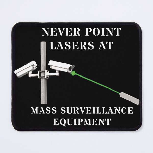 Item preview, Never Point Lasers At Mass Surveillance Equipment designed and sold by JesusQueer.