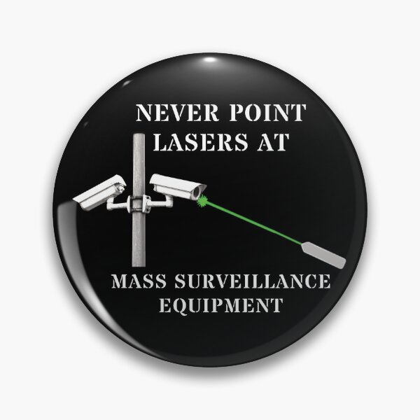 Item preview, Never Point Lasers At Mass Surveillance Equipment designed and sold by JesusQueer.
