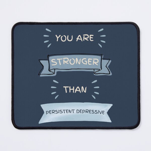 Item preview, You Are Stronger Than Persistent Depressive, PDD, Persistent Depressive Disorder designed and sold by MoMidoStore.