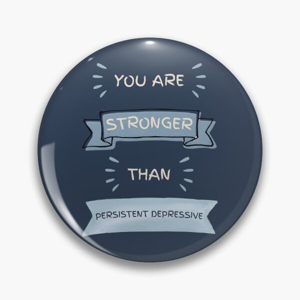 Item preview, You Are Stronger Than Persistent Depressive, PDD, Persistent Depressive Disorder designed and sold by MoMidoStore.
