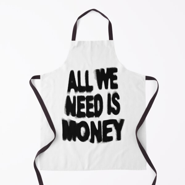 Item preview, All we need is money designed and sold by ConcreteSaint.