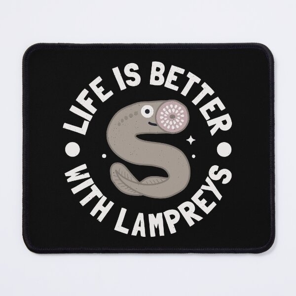 Item preview, Life Is Better With Lampreys - Eel Fish Lamprey designed and sold by TomThornton.
