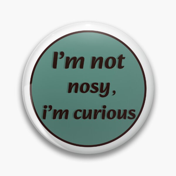 Item preview, I’m not nosy, I’m curious designed and sold by PCard15.