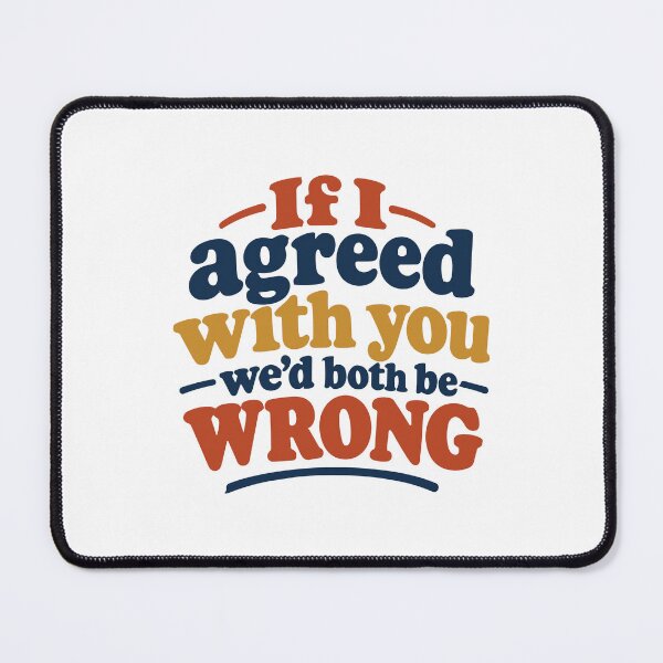 Item preview, If I Agreed With You We’d Both Be Wrong Retro designed and sold by AntiqueImages.
