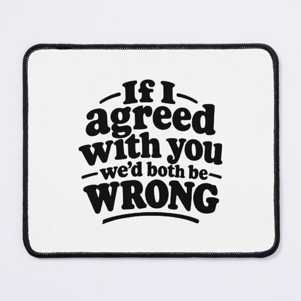 Item preview, If I Agreed With You We’d Both Be Wrong Retro designed and sold by AntiqueImages.