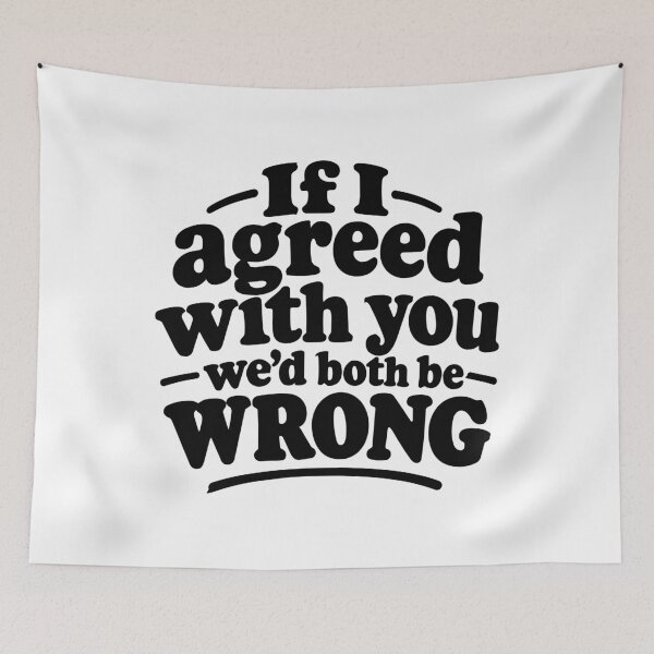 Item preview, If I Agreed With You We’d Both Be Wrong Retro designed and sold by AntiqueImages.
