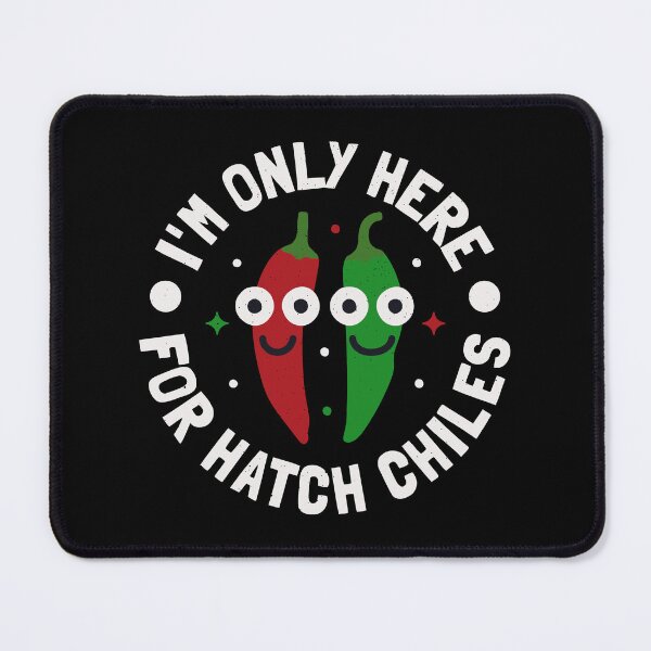 Item preview, I'm Only Here For Hatch Chiles - New Mexico Hatch Chile designed and sold by TomThornton.