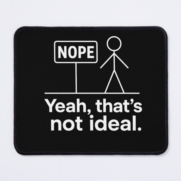 Item preview, Yeah, That's Not Ideal Funny Sarcastic designed and sold by freshwear design.
