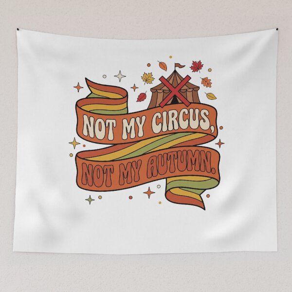 Item preview, Not My Circus Not My Autumn designed and sold by SignumShop.