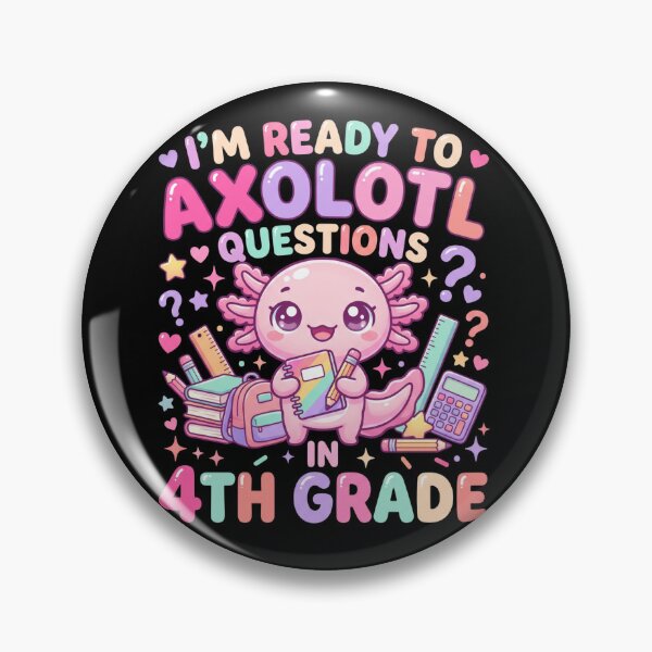 Item preview, I'm Ready to Axolotl Questions – Cute Axolotl 4th Grade Back to School designed and sold by FHdesigns.