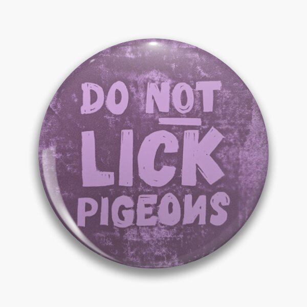 Item preview, Do Not Lick Pigeons version 3 designed and sold by SombreroDoodles.