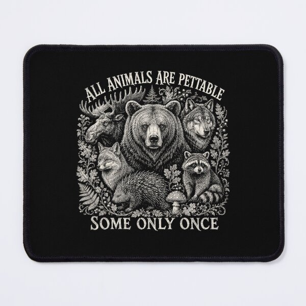 Item preview, All Animals are Pettable Some Only Once Animal designed and sold by Kladhadredo.