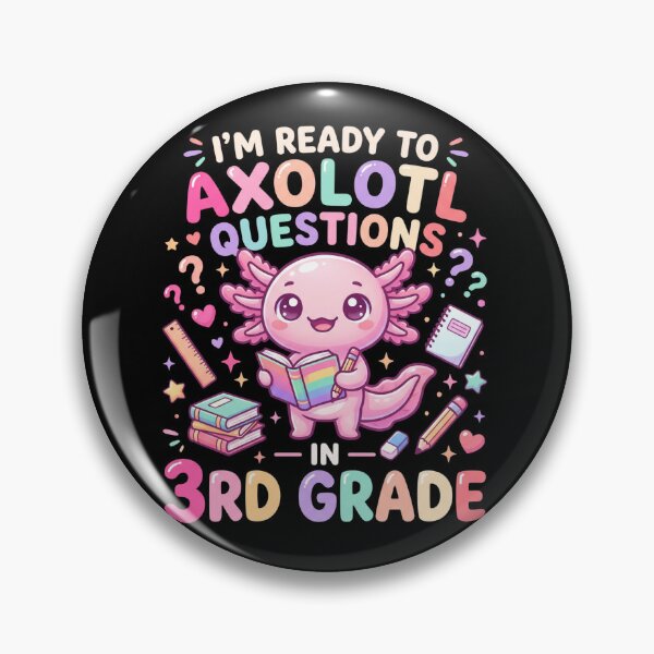 Item preview, I'm Ready to Axolotl Questions – Cute Axolotl 3rd Grade Back to School designed and sold by FHdesigns.