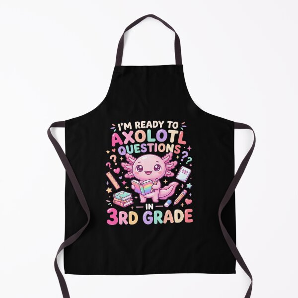 Item preview, I'm Ready to Axolotl Questions – Cute Axolotl 3rd Grade Back to School designed and sold by FHdesigns.
