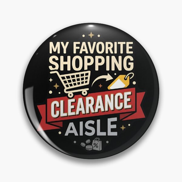 Item preview, My Favorite Shopping Is The Clearance Aisle Thrift Humor designed and sold by DuckOddity.
