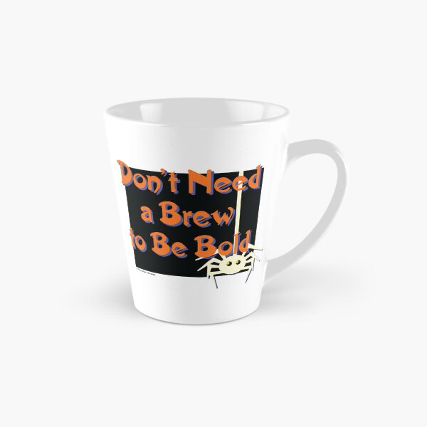 Item preview, Don't Need a Brew to Be Bold Halloween Design designed and sold by ApexDesigners.