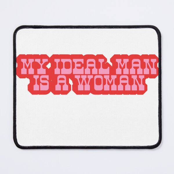 Item preview, My Ideal Man Is A Woman designed and sold by BritySpear.