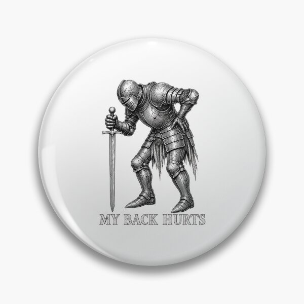 Item preview, MY BACK HURTS Medieval knight designed and sold by bobcatmarty.