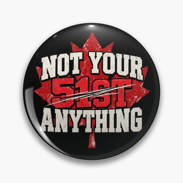 Item preview, Canada Not Your 51st Anything designed and sold by Inkversed.