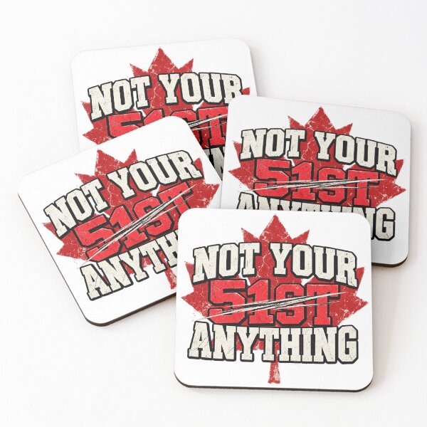 Item preview, Canada Not Your 51st Anything designed and sold by Inkversed.