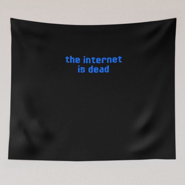 Item preview, The Internet Is Dead designed and sold by BritySpear.