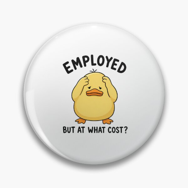 Item preview, EMPLOYED BUT AT WHAT COST? designed and sold by bobcatmarty.
