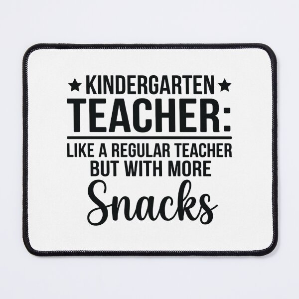 Item preview, Kindergarten Teacher: Like a Regular Teacher But With More Snacks,kindergarten teacher designed and sold by CloudyPress.