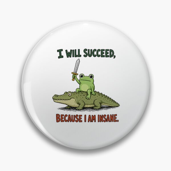 Item preview, I WILL SUCCEED, BECAUSE I AM INSANE designed and sold by bobcatmarty.