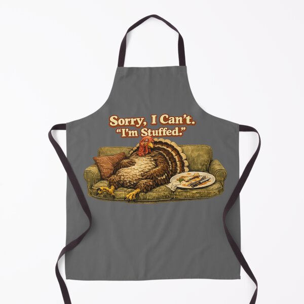 Item preview, Sorry, I Can’t. I’m Stuffed. designed and sold by FilBlue.