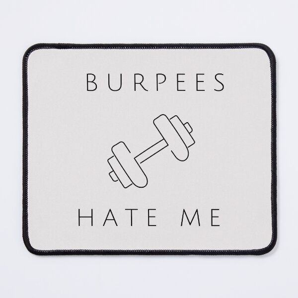 Item preview, Burpees Hate Me designed and sold by jpubdesigns.