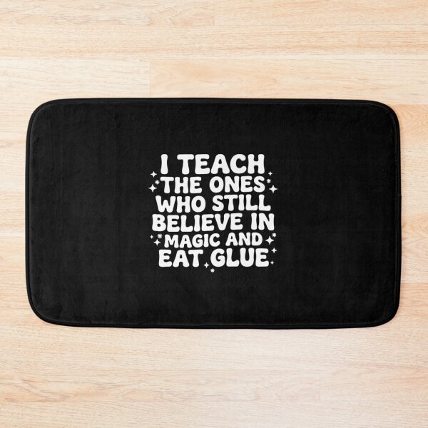 Item preview, I Teach the Ones Who Still Believe in Magic & Eat Glue, Kindergarten Teacher designed and sold by CloudyPress.