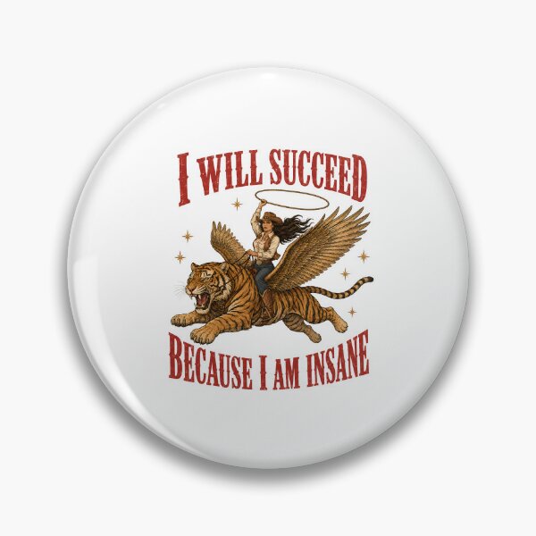 Item preview, I WILL SUCCEED BECAUSE I AM INSANE Cowgirl designed and sold by bobcatmarty.