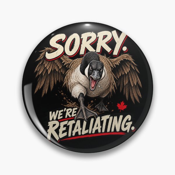 Item preview, Sorry We’re Retaliating Canada Goose designed and sold by Inkversed.