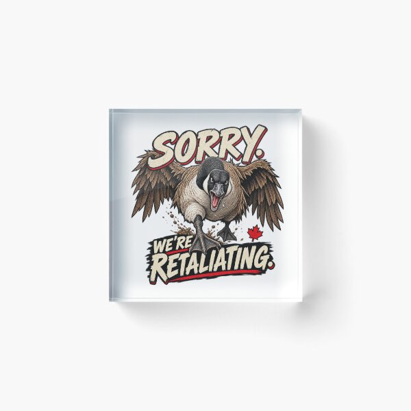 Item preview, Sorry We’re Retaliating Canada Goose designed and sold by Inkversed.