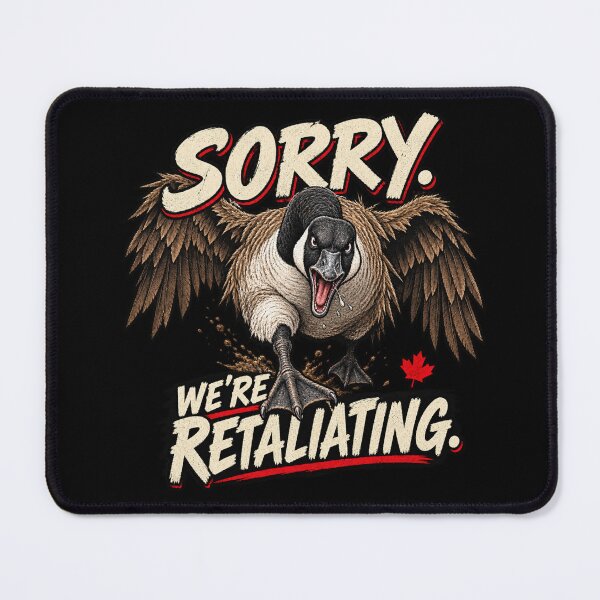 Item preview, Sorry We’re Retaliating Canada Goose designed and sold by Inkversed.