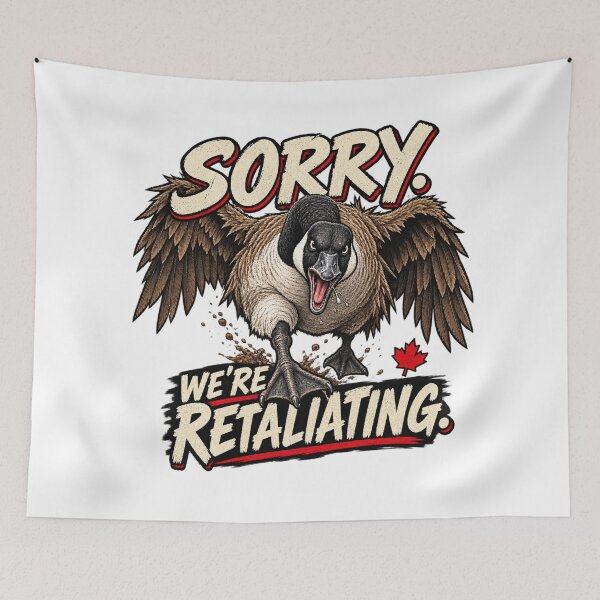 Item preview, Sorry We’re Retaliating Canada Goose designed and sold by Inkversed.