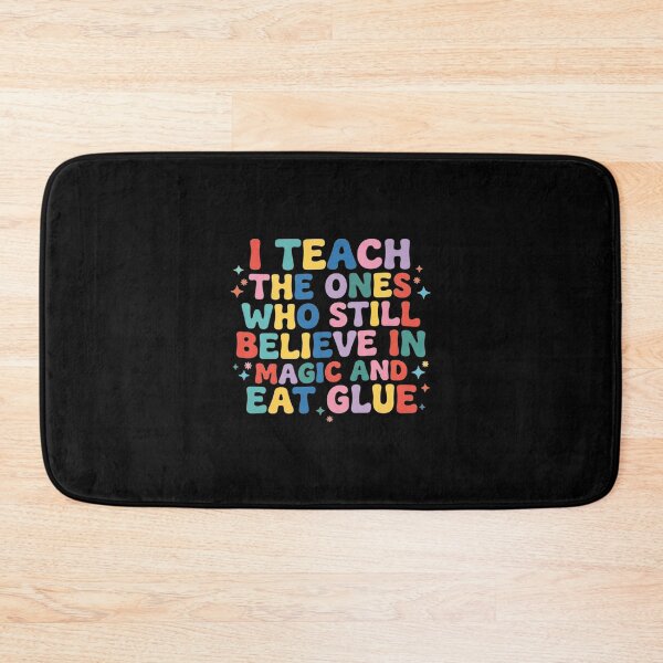 Item preview, I Teach the Ones Who Still Believe in Magic & Eat Glue, Kindergarten Teacher designed and sold by CloudyPress.