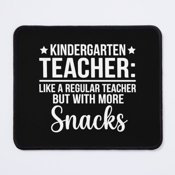 Item preview, Kindergarten Teacher: Like a Regular Teacher But With More Snacks,kindergarten teacher designed and sold by CloudyPress.