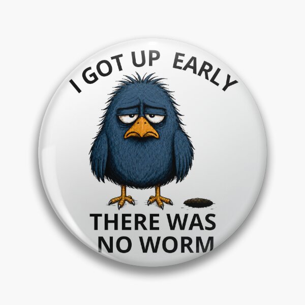 Item preview, I Got Up Early There Was No Worm Funny Bird designed and sold by GibasVisuals.