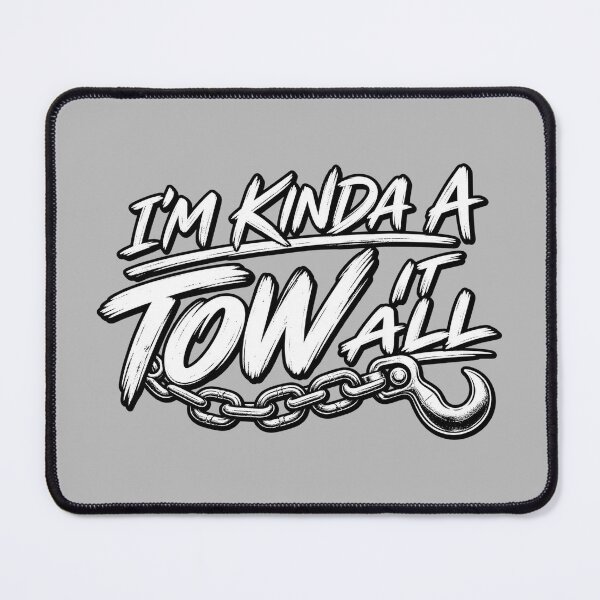 Item preview, Im Kinda a A Tow It All designed and sold by The Hook Up Towing & Recovery.